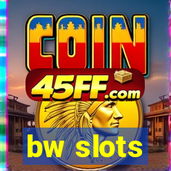 bw slots